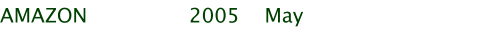 AMAZON			2005 	May